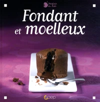 Fondants et moelleux pour grands effets