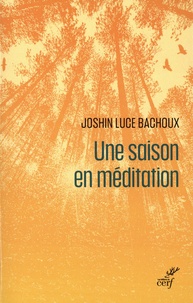 Luce Bachoux - Une saison en méditation.