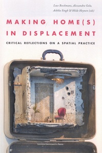 Luce Beeckmans et Alessandra Gola - Making Home(s) in Displacement - Critical Reflections on a Spatial Practice.