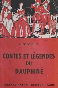 Luce Bosquet - Contes et légendes du Dauphiné.