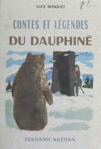 Luce Bosquet et  Beuville - Contes et légendes du Dauphiné.