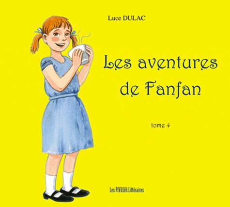 Luce Dulac - Les aventures de Fanfan Tome 4 : .