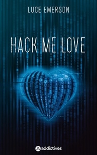 Livres audio gratuits en allemand téléchargement gratuit Hack Me Love par Luce Emerson 9782371267190