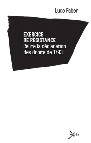  Luce Faber - Exercice de résistance - Relire la déclaration des droits de 1793.