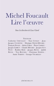 Luce Giard - Michel Foucault, Lire l'oeuvre.