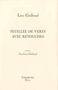 Luce Guilbaud - Feuillée de verts avec retouches.