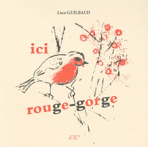 Luce Guilbaud - Ici rouge-gorge.