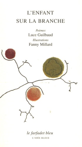 Luce Guilbaud et Fanny Millard - L'enfant sur la branche.