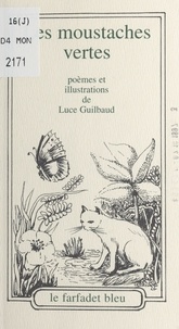 Luce Guilbaud - Les moustaches vertes.