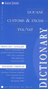 Luce Jame - Dictionnaire De Douane : Customs & Excise Dictionary.