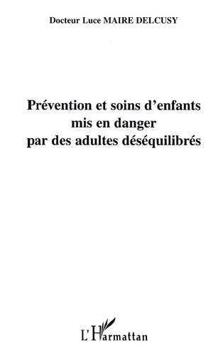 Prevention Et Soins D'Enfants Mis En Danger Par Les Adultes Desequilibres