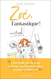 Luce Michel - Zoé, fantastique !.