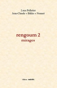 Luce Pelletier et Jean-Claude Nonnet - Rengoum 2 - Mirages.