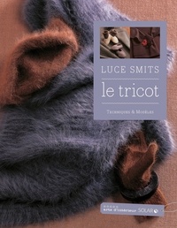 Luce Smits - Le tricot - Techniques et modèles.