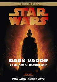 Le Labyrinthe du mal ; La Revanche des Sith ; Dark Lord : L'Ascension de Dark Vador