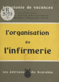 Lucette Bellin et Germaine Le Guillant-Le Hénaff - L'organisation de l'infirmerie.