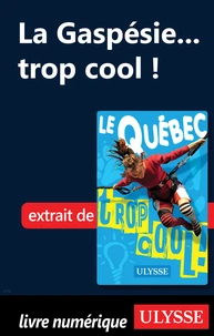 La Gaspésie... trop cool !