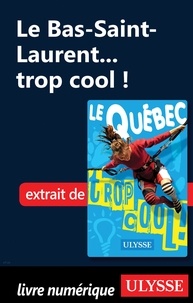 Lucette Bernier - Le Bas-Saint-Laurent... trop cool !.
