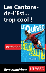 Les Cantons-de-l'Est...trop cool !