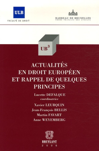 Lucette Defalque et Xavier Leurquin - Actualités en droit européen et rappel de quelques principes.