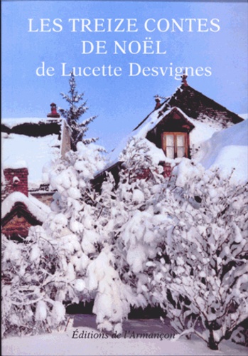Lucette Desvignes - Les treize contes de Noël.