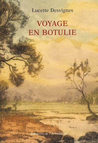 Lucette Desvignes - Voyage en Botulie.