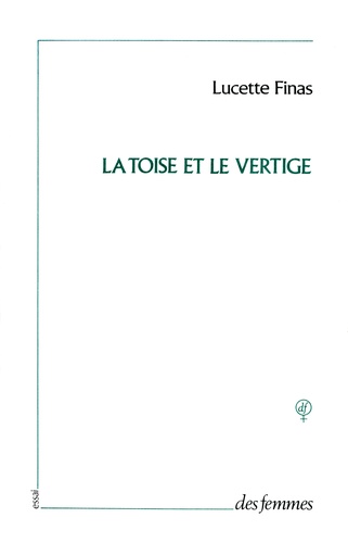Lucette Finas - La Toise et le vertige.