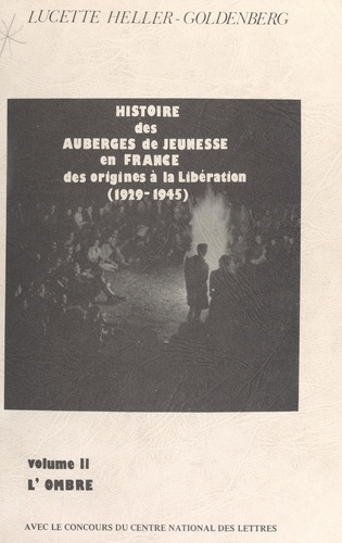 Histoire des auberges de jeunesse en France, des origines à la Libération, 1929-1945 (2). L'ombre