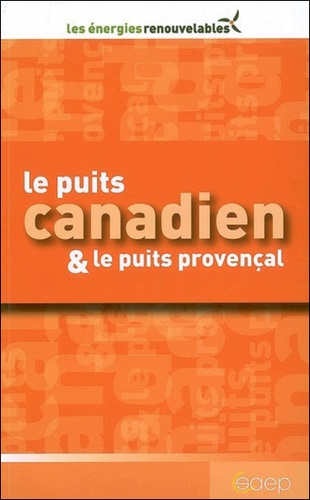 Lucette Hoisnard - Le puits canadien & le puits provençal.