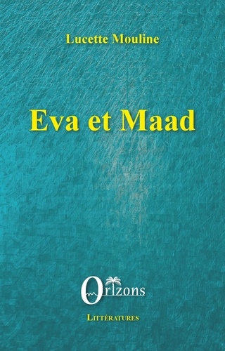 Lucette Mouline - Eva et Maad.