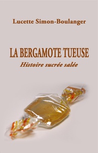 Lucette Simon-Boulanger - La Bergamote Tueuse.