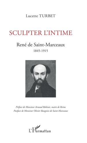 Sculpter l'intime. René de Saint-Marceaux - 1845-1915