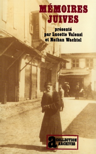 Lucette Valensi et Nathan Wachtel - Mémoires juives.