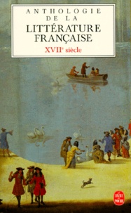 Lucette Vidal et Simone Bertière - Anthologie De La Litterature Francaise. Le Xviieme Siecle.