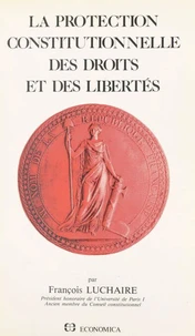 La Protection Constitutionnelle Des Droits Et Des Libertes