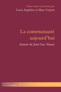 Lucia Angelino et Marc Crépon - La communauté aujourd'hui - Autour de Jean-Luc Nancy.