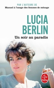 Lucia Berlin - Un soir au paradis.