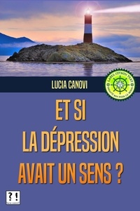  Lucia Canovi - Et si la dépression avait un sens ?.