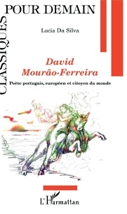 Lucia Da Silva - David Mourao Ferreira: un poète portugais.