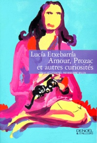 Lucía Etxebarria - Amour, Prozac et autres curiosités.