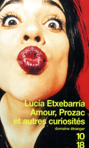 Lucía Etxebarria - Amour, Prozac et autres curiosités.