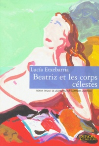 Lucía Etxebarria - Beatriz Et Les Corps Celestes.
