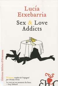 Lucía Etxebarria - Sex & Love Addicts.