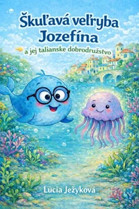 ŠKUĽAVÁ VEĽRYBA JOZEFÍNA a jej talianske dobrodružstvo