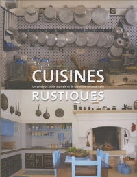 Lucia Lazari - Cuisines rustiques - Un précieux guide du style et de la cuisine venus d'Italie.