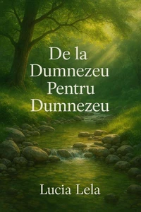 De la Dumnezeu pentru Dumnezeu.