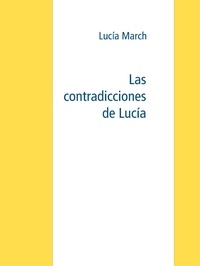 Lucía March - Las contradicciones de Lucía.