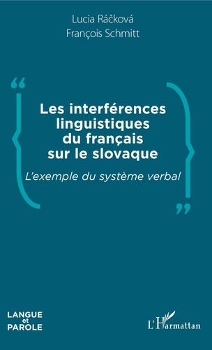 Les interférences linguistiques du français sur le slovaque. L'exemple du système verbal