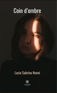 Lucia Sabrina Nenni - Coin d'ombre.