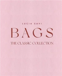 Bags The Classic Collection /anglais